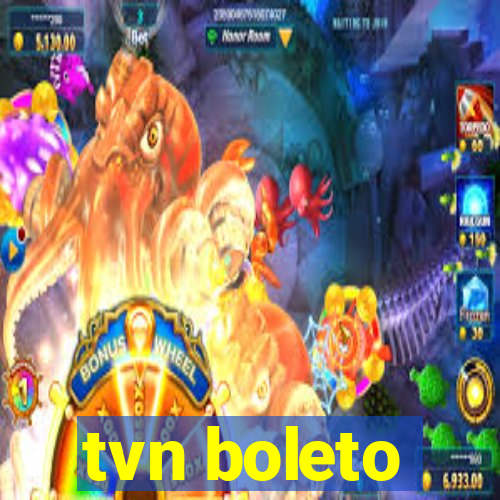 tvn boleto